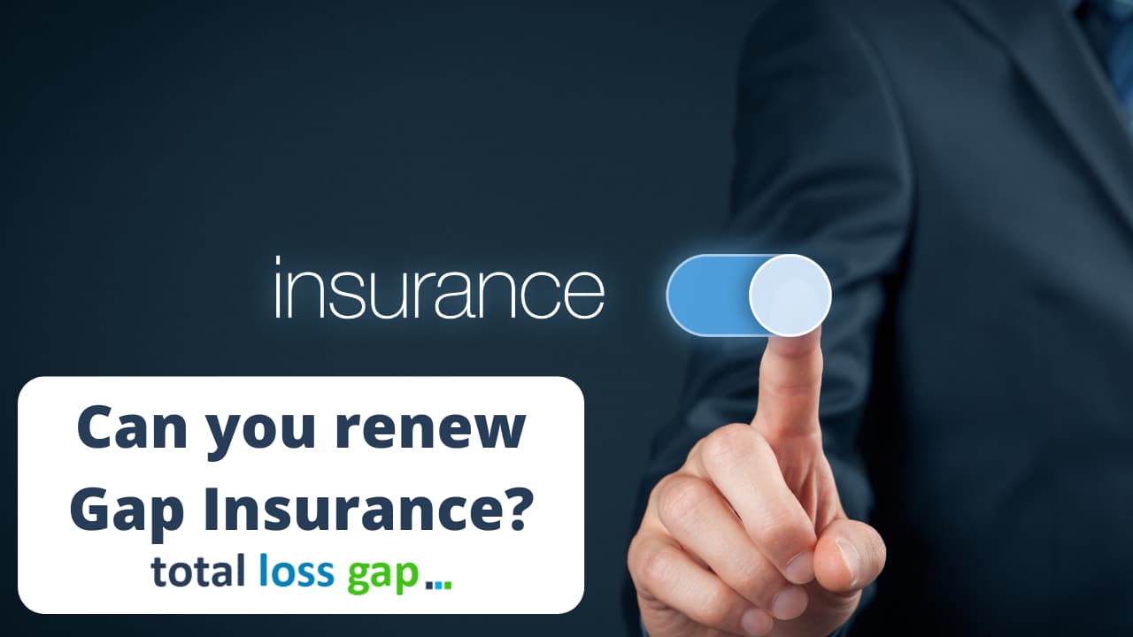 Can you renew Gap Insurance