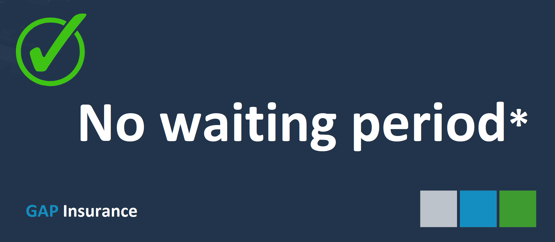 No waiting period