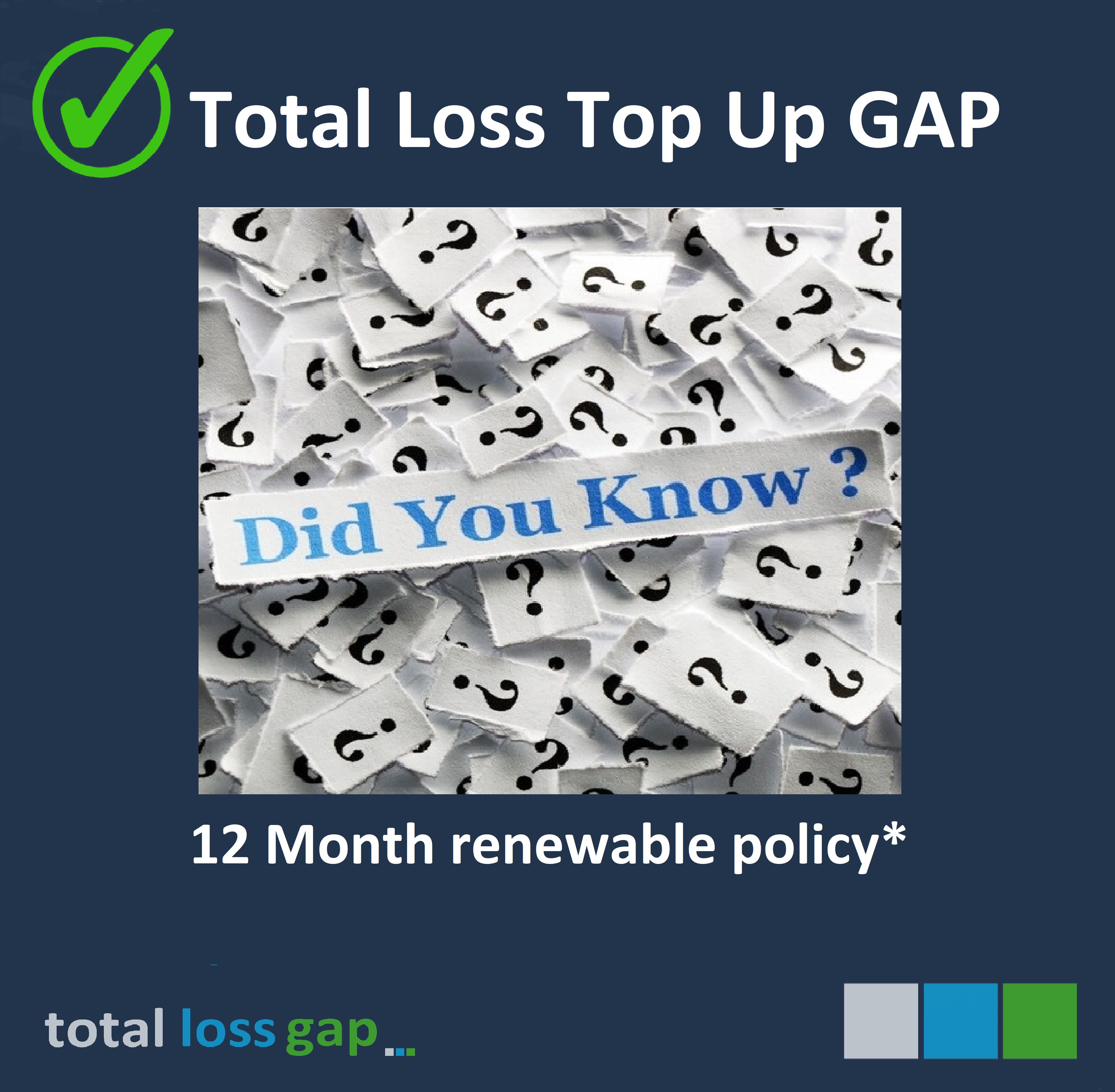 Top up Gap Insurance is a 12 month renewable policy