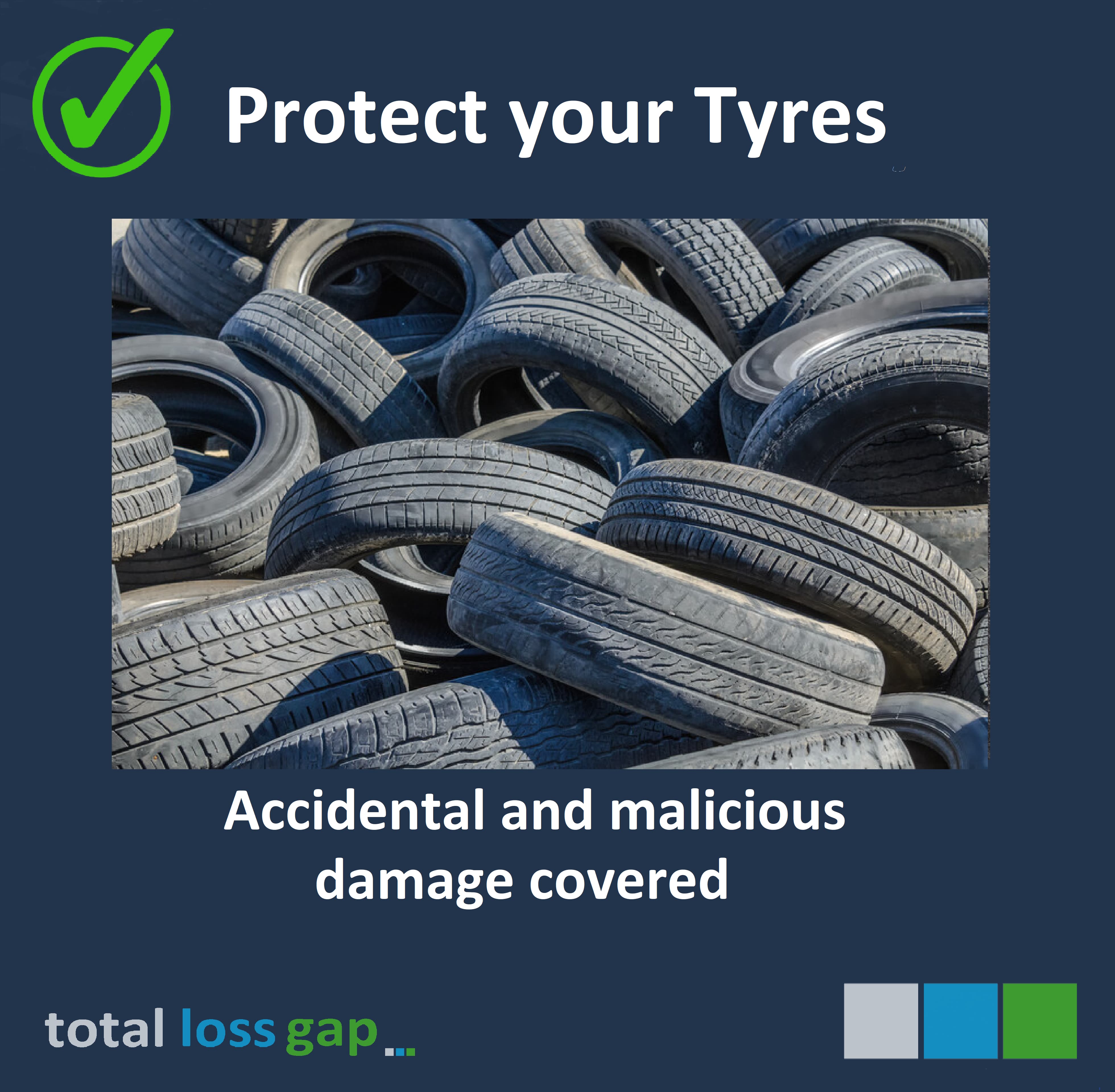 Total Loss tyre Insurance Cover accidental and malicious damage