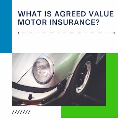 What is Agreed Value motor insurance?